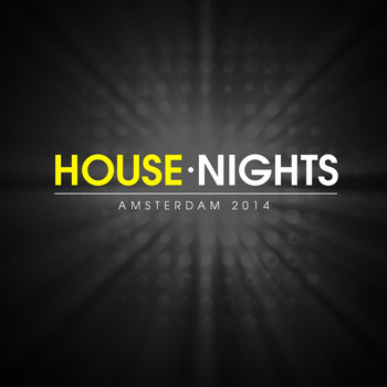 Various Artists - House Nights - Amsterdam 2014