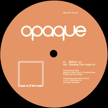Opaque - Malice / Closing The Loop