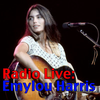 Emmylou Harris - Radio Live: Emmylou Harris