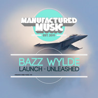 Bazz Wylde - Launch / Unleashed