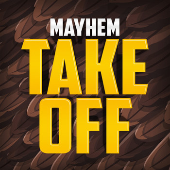 Mayhem - Takeoff