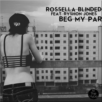 Rossella Blinded - Beg My Par