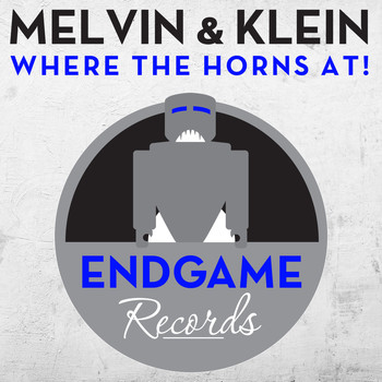 Melvin & Klein - Where the Horns At!