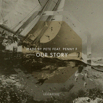 Made By Pete Feat. Penny F - Our Story