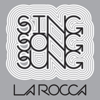 La Rocca - Sing Song Sung