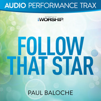 Paul Baloche - Follow That Star (Audio Performance Trax)