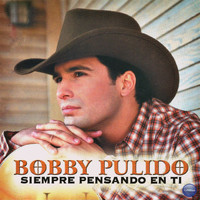 Bobby Pulido - Siempre Pensando en Ti