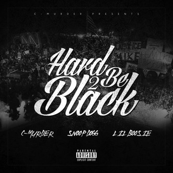 C-Murder - Hard 2 Be Black (feat. Snoop Dogg & Boosie Badazz) (Explicit)