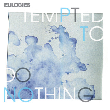 Eulogies - Tempted to Do Nothing