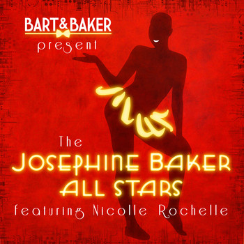 Bart&Baker - The Josephine Baker All Stars (feat. Nicolle Rochelle) - EP