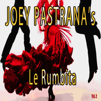 Joey Pastrana - Joey Pastrana's Le Rumbita, Vol. 2