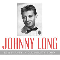Johnny Long - In a Shanty in Old Shanty Town