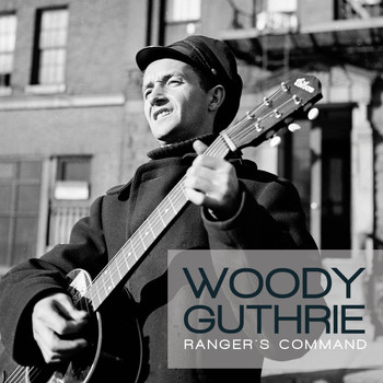 Woody Guthrie - Ranger's Command