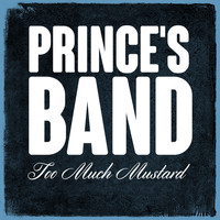 Prince's Band - Too Much Mustard