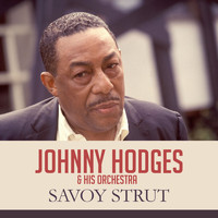 Johnny Hodges & His Orchestra - Savoy Strut