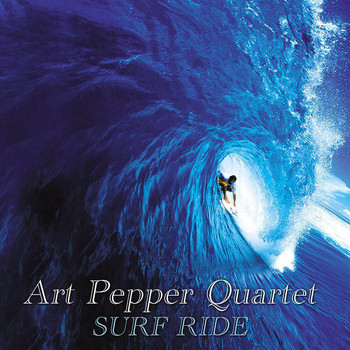 Art Pepper Quartet - Surf Ride
