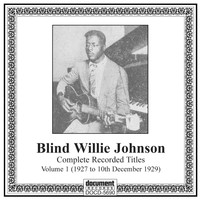 Blind Willie Johnson - Blind Willie Johnson, Vol. 1 (1927-1929)