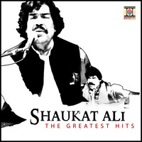 Shaukat Ali - The Greatest Hits