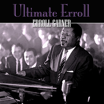 Erroll Garner - Ultimate Erroll