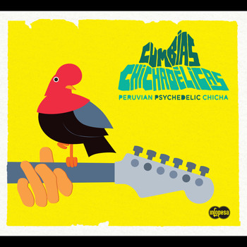 Various Artists - Cumbias Chichadelicas: Peruvian Psychedelic Chicha