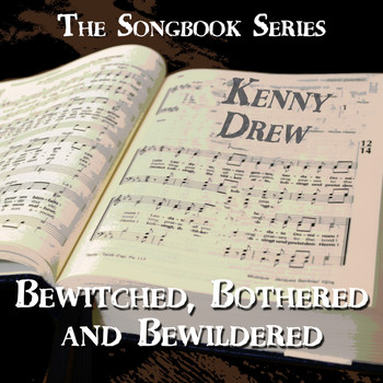 Kenny Drew - The Songbook Series - Bewitched, Bothered and Bewildered