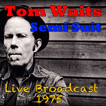 Tom Waits - Semi Suit, Live Broadcast 1975