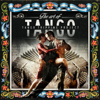 Tango Tripping Project - The Art of Tango