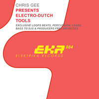 Chris Gee - Chris Gee Presents Electro-Dutch Tools