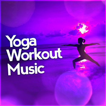 Yoga Tribe|Yoga|Yoga Workout Music - Yoga Workout Music