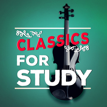 Study Music and Studying Music - Classics for Study