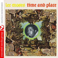 Lee Moses - Time and Place (Digitally Remastered)