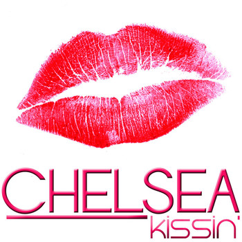 Chelsea - Kissin'