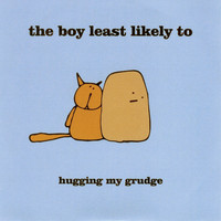 The Boy Least Likely To - Hugging My Grudge