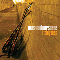 Ocean Colour Scene - I Told You So