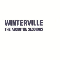 Winterville - The Absinthe Sessions