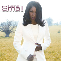 Heather Small - Close to a Miracle