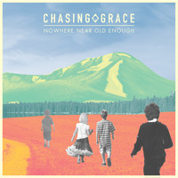 Chasing Grace - Nowhere Near Old Enough (Explicit)