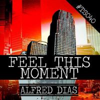 Alfred Diaz - Feel This Moment