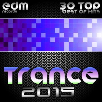 Various Artists - Trance 2015 - 30 Top Electronic Dance Hits, Acid, Psy, Hard, Goa, Prog, Fullon Masters