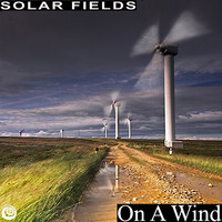Solar Fields - On A Wind