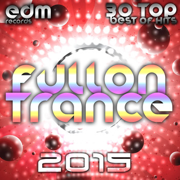 Various Artists - Fullon Trance 2014 - 30 Top Hits Best Of Acid, House, Rave Music, Electro Goa Hard Dance, Psytrance