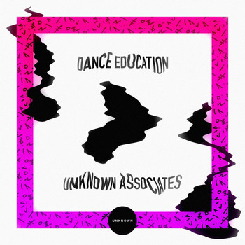 Unknown Associates - Dance Education EP