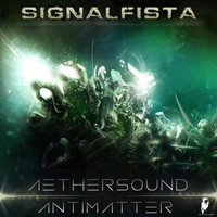 SIGNALFISTA - Aethersound / Antimatter