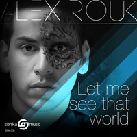Alex Rouk - Let Me See That World
