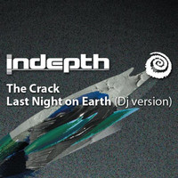 Indepth - The Crack / Last Night On Earth EP