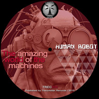 Human Robot - The Amazing World of The Machines