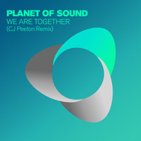 Planet Of Sound - We Are Together (CJ Peeton Remixes)