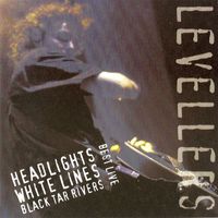 The Levellers - Best Live: Headlights, White Lines, Black Tar Rivers (Explicit)