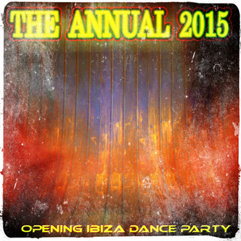 Various Artists - The Annual 2015 Opening Ibiza Dance Party (Explicit)
