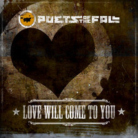 Poets Of The Fall - Love Will Come to You